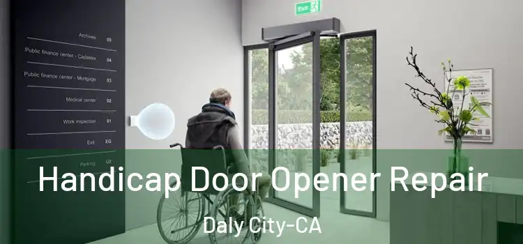  Handicap Door Opener Repair Daly City-CA