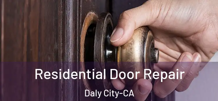  Residential Door Repair Daly City-CA
